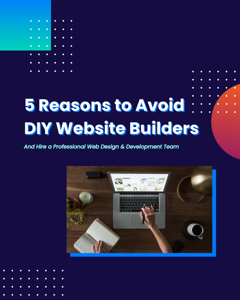 5 Reasons to Avoid DIY Website Builder blog featured image