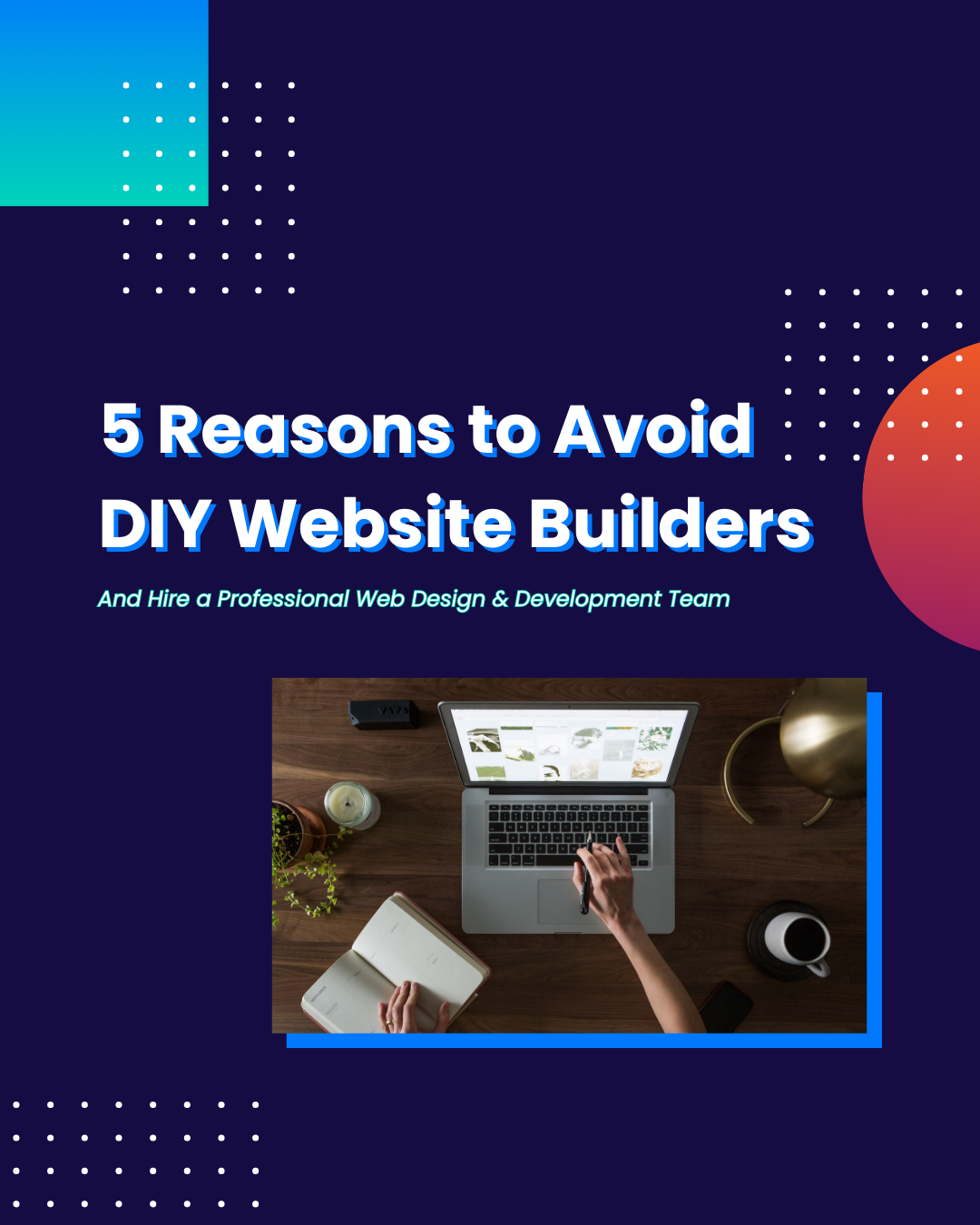 5 Reasons to Avoid DIY Website Builder blog featured image